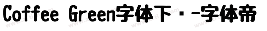 Coffee Green字体下载字体转换